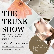 ｕｎｅ（ユヌ）：12/15＊THE TRUNK SHOW開催【予約フォーム】